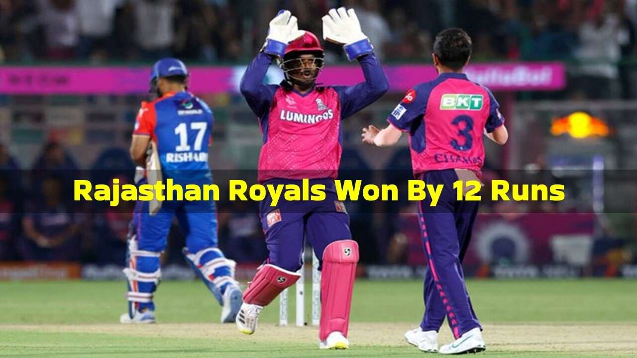 IPL2024 का 9वां मैच राजस्थान रॉयल्स ने 12 रनों से जीत लिया