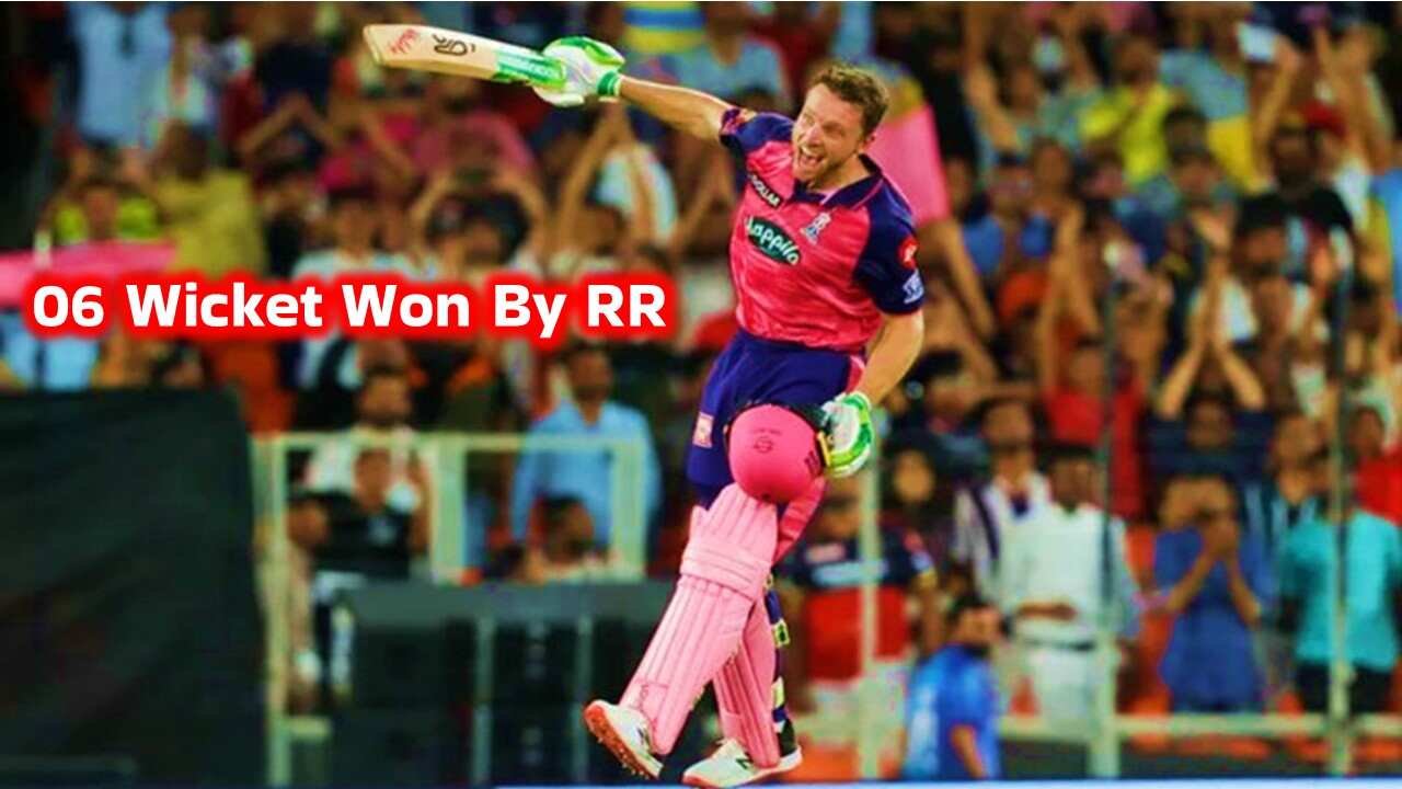 जोस बटलर ने सतक जड़ मारी बाजी, 06 विकेट से राजस्थान रॉयल्स की जीत